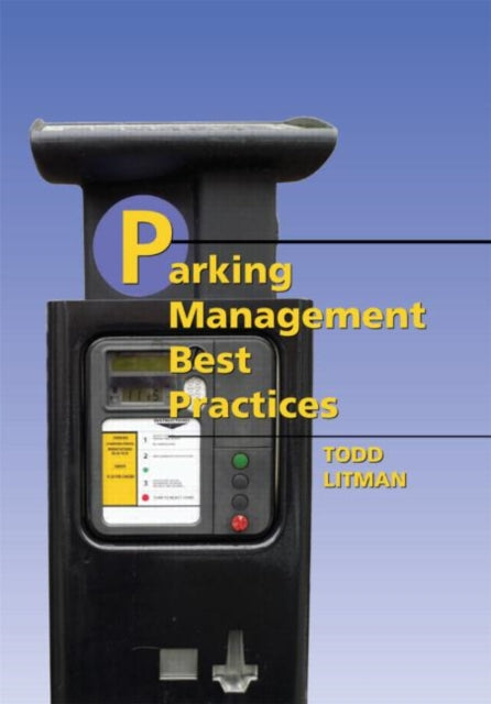 Book cover of: Parking Management Best Practices. By: Todd A. Litman