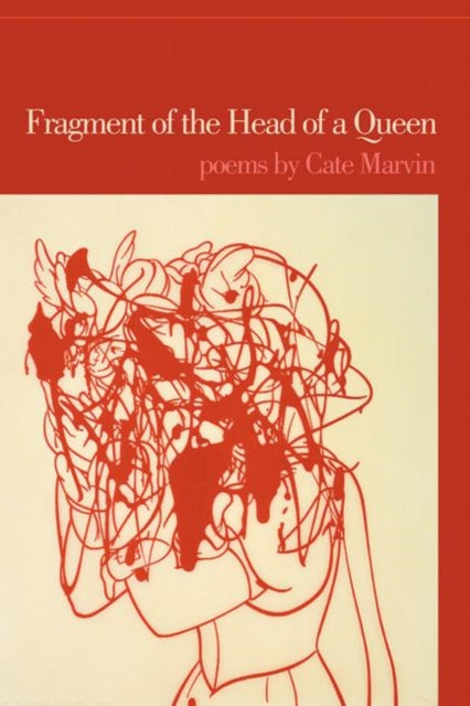 Book cover of: Fragment of the Head of a Queen. By: Cate Marvin