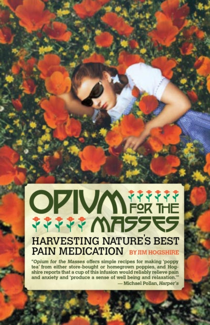 Book cover of: Opium for the Masses. By: Jim Hogshire