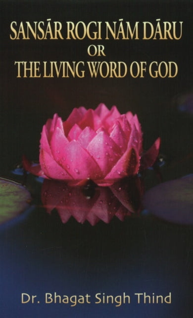 Book cover of: Sansar Rogi Nam Daru or The Living Word of God. By: Bhagat Singh Thind