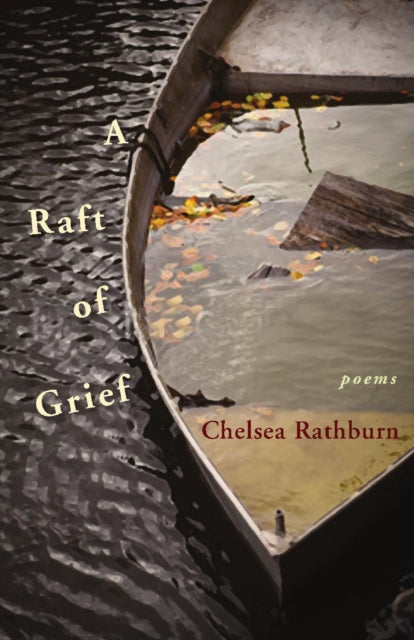 Book cover of: Raft of Grief. By: Chelsea Rathburn