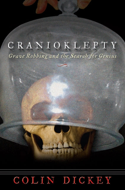Book cover of: Cranioklepty. By: Colin Dickey