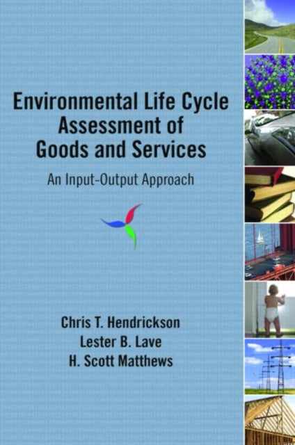 Book cover of: Environmental Life Cycle Assessment of Goods and Services. By: Chris T. Hendrickson