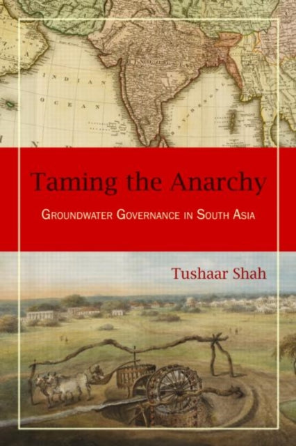 Book cover of: Taming the Anarchy. By: Tushaar Shah