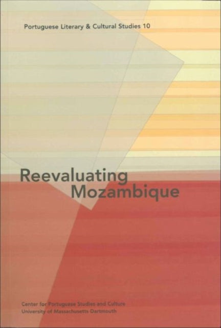 Book cover of: Reevaluating Mozambique. By: Phillip Rothwell