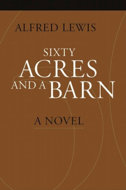Book cover of: Sixty Acres and a Barn