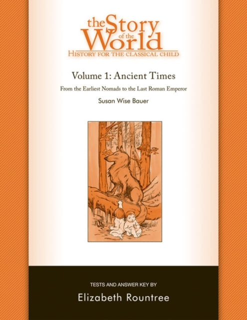 Book cover of: Story of the World, Vol. 1 Test and Answer Key. By: Elizabeth Rountree