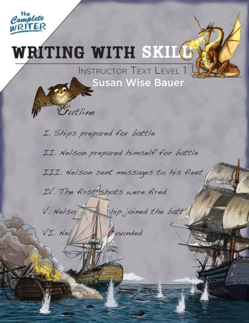 Book cover of: Writing With Skill, Level 1: Instructor Text. By: Susan Wise Bauer
