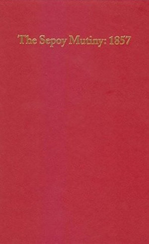 The Sepoy Mutiny: 1857