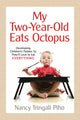 Book cover of: My Two-Year-Old Eats Octopus. By: Nancy Tringali Piho