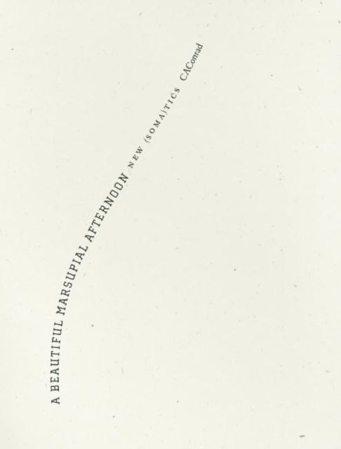 Book cover of: Beautiful Marsupial Afternoon. By: C. A. Conrad