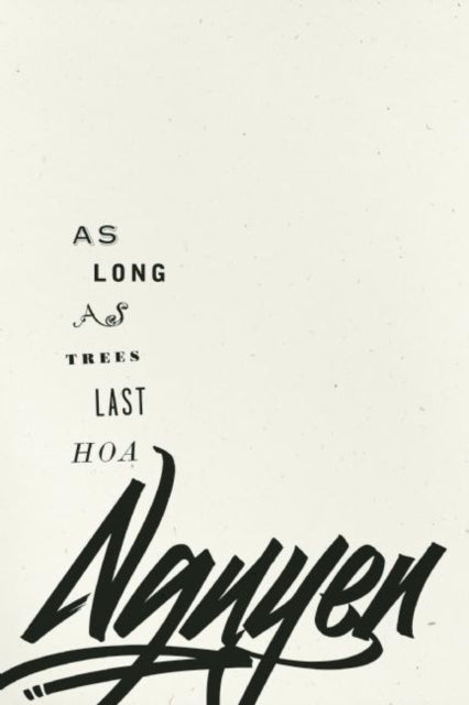 Book cover of: As Long As Trees Last. By: Hoa Nguyen
