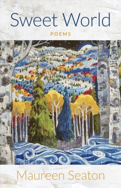 Book cover of: Sweet World. By: Maureen Seaton