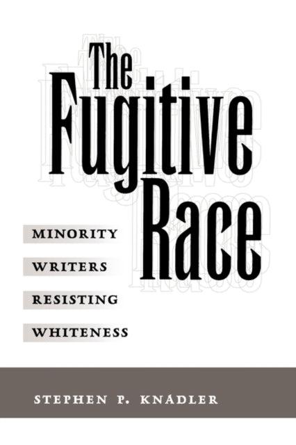Book cover of: Fugitive Race. By: Stephen P. Knadler