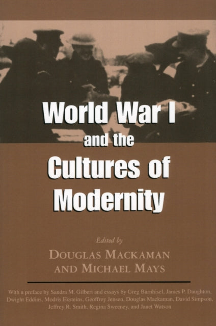 Book cover of: World War I and the Cultures of Modernity. By: Douglas Mackaman