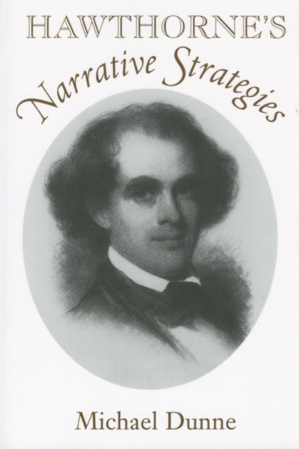 Book cover of: Hawthorne's Narrative Strategies. By: Michael Dunne