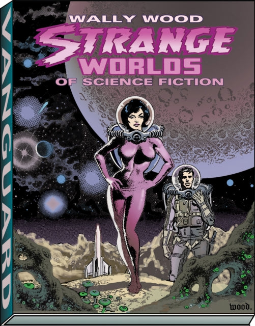 Book cover of: Wally Wood: Strange Worlds of Science Fiction