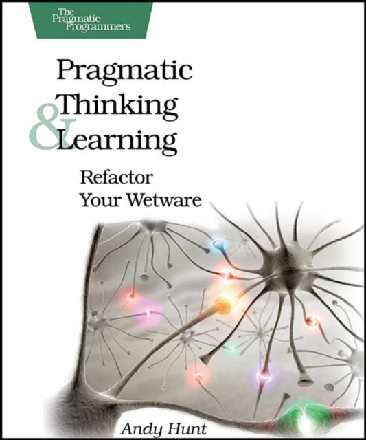 Book cover of: Pragmatic Thinking and Learning. By: Andy Hunt
