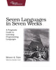 Book cover of: Seven Languages in Seven Weeks. By: Bruce Tate