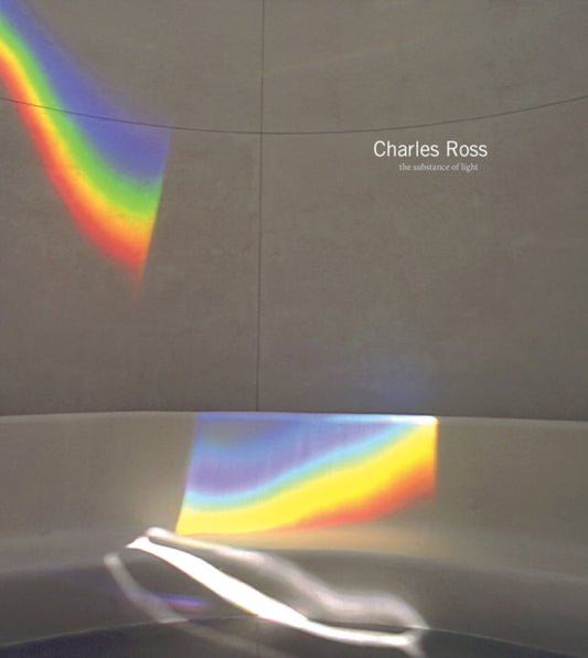 Book cover of: Charles Ross: The Substance of Light. By: Thomas McEvilley