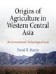 Book cover of: Origins of Agriculture in Western Central Asia – An Environmental–Archaeological Study. By: David R. Harris