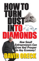 Book cover of: How to Turn Dust into Diamonds. By: David Oreck