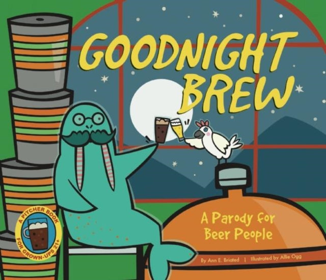 Book cover of: Goodnight Brew. By: Anne E. Briated