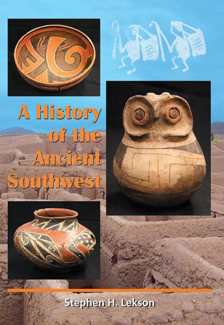 Book cover of: History of the Ancient Southwest. By: Stephen H. Lekson