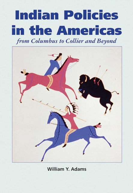 Book cover of: Indian Policies in the Americas. By: William Y. Adams