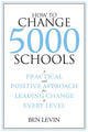 Book cover of: How to Change 5000 Schools. By: Benjamin Levin