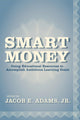 Book cover of: Smart Money. By: Jacob E. Adams