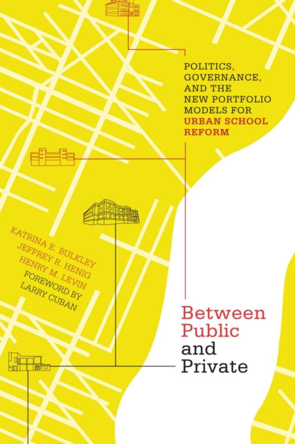 Book cover of: Between Public and Private. By: Katrina E. Bulkley
