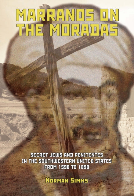 Book cover of: Marranos on the Moradas. By: Norman Toby Simms