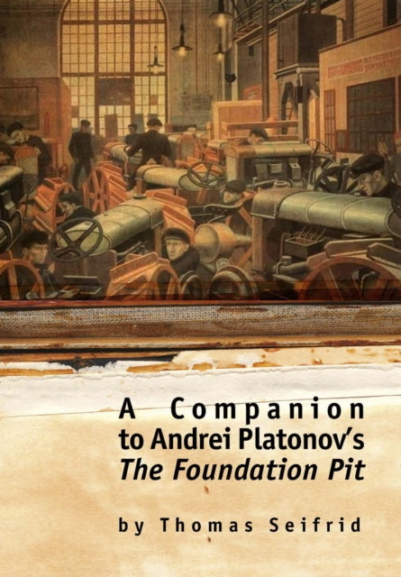 Book cover of: Companion to Andrei Platonov's The Foundation Pit. By: Thomas Seifrid