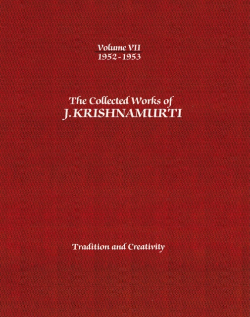 Book cover of: Collected Works of J.Krishnamurti  - Volume VII 1952-1953. By: Jiddu Krishnamurti