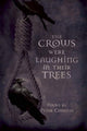 Book cover of: Crows Were Laughing in Their Trees