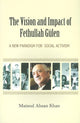 Book cover of: Vision & Impact of Fethullah Gulen