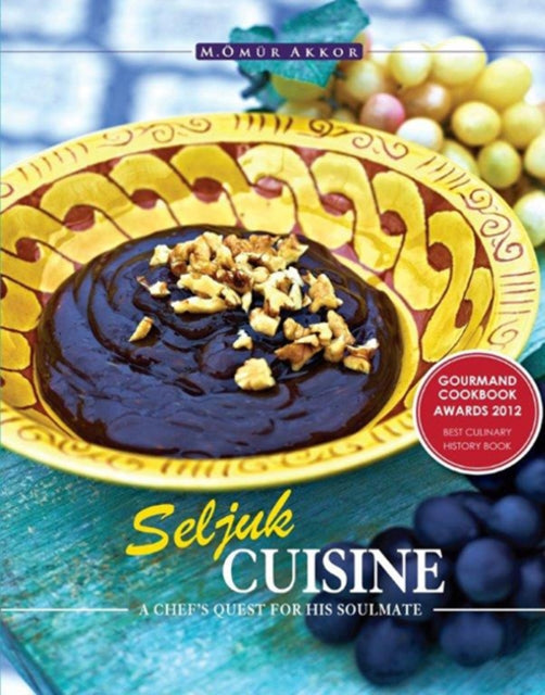 Book cover of: Seljuk Cuisine. By: Muhammed Ömür Akkor