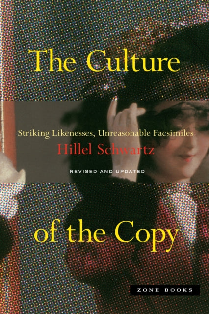 Book cover of: Culture of the Copy. By: Hillel Schwartz