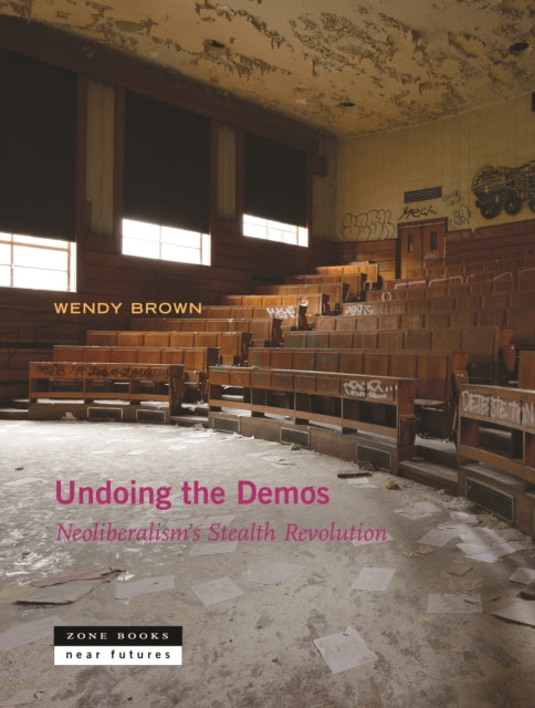 Book cover of: Undoing the Demos. By: Wendy Brown