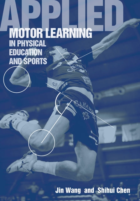 Book cover of: Applied Motor Learning in Physical Education & Sports. By: Jin Wang