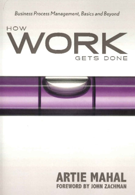 Book cover of: How Work Gets Done. By: Artie Mahal