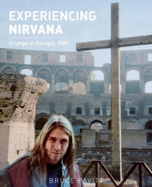 Book cover of: Experiencing Nirvana. By: Bruce Pavitt