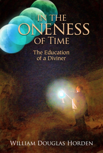 Book cover of: In the Oneness of Time. By: William Douglas Horden