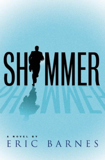 Book cover of: Shimmer. By: Eric Barnes