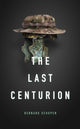 Book cover of: Last Centurion. By: Bernard Schopen
