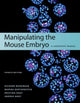 Book cover of: Manipulating the Mouse Embryo: A Laboratory Manual, Fourth Edition. By: Richard Behringer