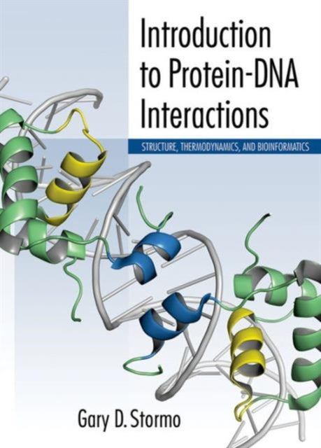 Book cover of: Introduction to Protein-DNA Interactions: Structure, Thermodynamics, and Bioinformatics. By: Gary D. Stormo