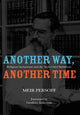 Book cover of: Another Way, Another Time. By: Meir Persoff