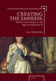 Book cover of: Creating the Empress. By: V. I︠U︡ Proskurina
